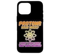 Protons Have Mass: A Catholic's Science Humor - Case for iPhone 16 Pro Max