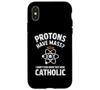 Protons Have Mass I Didn't Even Know They Were Catholic Case for iPhone X/XS