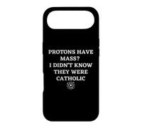 Protons Have Mass I Didn't Know They Were Catholic Science Case for iPhone Air