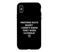 Protons Have Mass I Didn't Know They Were Catholic Science Case for iPhone X/XS