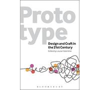 Prototype: Design and Craft in the 21st Century