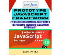 Prototype Javascript Framework: Event-Driven Programming Constructs in the Prototype JavaScript Development Environment