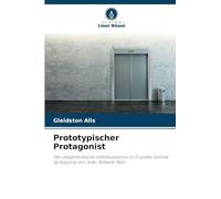 Prototypischer Protagonist: Der zeitgenössische Individualismus in O quieto animal da esquina von João Gilberto Noll
