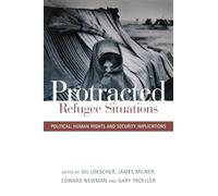 Protracted refugee situations: political, human rights and security implications