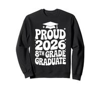 Proud 2026 8th Grade Graduate Middle School Graduation Sweatshirt