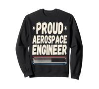 Proud Aerospace Engineer Loading Funny Sweatshirt