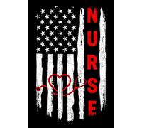 Proud American Nurse Notebook: American-Themed Lined Journal for Military Nurses, Veterans, and Patriotic Healthcare Professionals