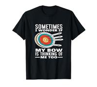 Proud Archer Bow Hunter My Bow Is Thinking Of Me Archery T-Shirt