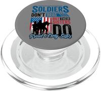 Proud Army Sister Soldiers Don't Give To Military PopSockets PopGrip for MagSafe
