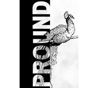 PROUD AS A PEACOCK Notebook: Notebook for Learning & Idea, Thoughts, Ideas & Inspiration, Wisdom Notebook - Journal for School and Work, Learning & Planning Journal - For Wise Minds