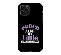 Proud Aunt Little Troublemakers Case for iPhone 11 Pro