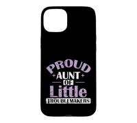Proud Aunt Little Troublemakers Case for iPhone 15 Plus