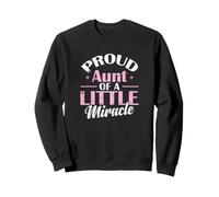 Proud Aunt of a Little Miracle Sweatshirt