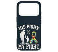 Proud Autism Dad & Son - His Fight Is My Fight Father Son Case for iPhone 17 Pro