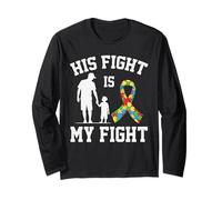 Proud Autism Dad & Son - His Fight is My Fight Father Son Long Sleeve T-Shirt
