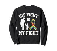 Proud Autism Dad & Son - His Fight Is My Fight Father Son Sweatshirt