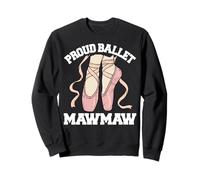 Proud Ballet MawMaw Funny Ballerina Dance Recital Sweatshirt