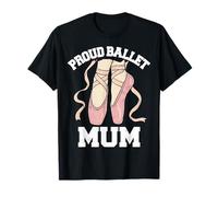 Proud Ballet Mum Funny Ballerina Dance Recital T-Shirt