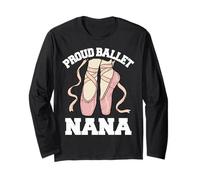 Proud Ballet Nana Funny Ballerina Dance Recital Long Sleeve T-Shirt