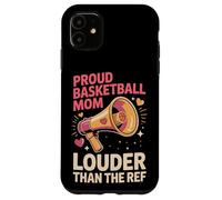 Proud Basketball Mom Louder Than The Ref Basketball Moms Case for iPhone 11