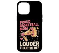 Proud Basketball Mom Louder Than The Ref Basketball Moms Case for iPhone 12 Pro Max