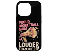Proud Basketball Mom Louder Than The Ref Basketball Moms Case for iPhone 13 Pro