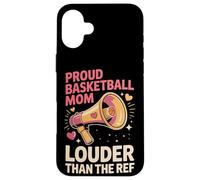 Proud Basketball Mom Louder Than The Ref Basketball Moms Case for iPhone 16 Plus