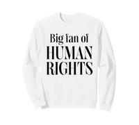 Proud Big Fan of Human Rights Equality For Women Sweatshirt
