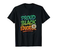 Proud Black Educator - Black Culture African Heritage T-Shirt