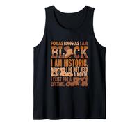 Proud Black I Am Historic Do Not Need A Month Exist Lifetime Tank Top