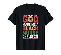 Proud Black Nurse God Made Me A Black Nurse On Purpose T-Shirt