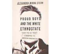 Proud Boys and the White Ethnostate – How the Alt-Right Is Warping the American Imagination