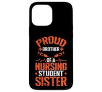Proud Brother Nursing Student Sister Case for iPhone 13 Pro Max