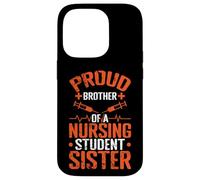 Proud Brother Nursing Student Sister Case for iPhone 14 Pro