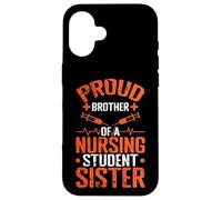 Proud Brother Nursing Student Sister Case for iPhone 16
