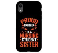 Proud Brother Nursing Student Sister Case for iPhone XR