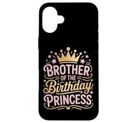 Proud Brother Of The Birthday Princess Kids Case for iPhone 16 Plus