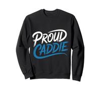 Proud Caddie Golf Assistant Tournament Match Game - Sweatshirt