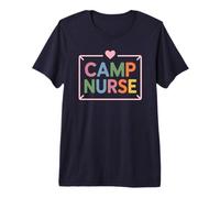 Proud Camp Nurse Camping Trip Appreciation Life Nursing Premium T-Shirt