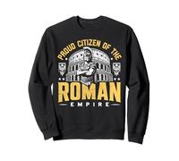 Proud Citizen of the Roman Empire Roman Empire Sweatshirt