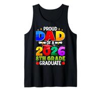 Proud Dad of A 2026 8th Grade Graduate Graduation Class 2026 Tank Top