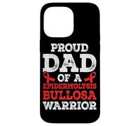 Proud dad of a Epidermolysis Bullosa Warrior Case for iPhone 14 Pro Max