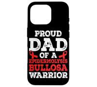 Proud dad of a Epidermolysis Bullosa Warrior Case for iPhone 16 Pro