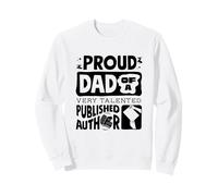 Proud Dad Of A Published Author Novelist Book Sweatshirt