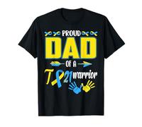 Proud Dad Of A T21 Warrior Down Syndrome Awareness Family T-Shirt