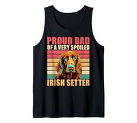 Proud Dad of a Very Spoiled Irish Setter Dad Irish Setter Tank Top