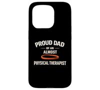 Proud Dad of an Almost Physical Therapist Case for iPhone 15 Pro