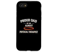 Proud Dad of an Almost Physical Therapist Case for iPhone SE (2020) / 7/8