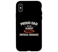 Proud Dad of an Almost Physical Therapist Case for iPhone X/XS