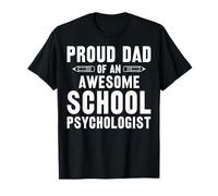 Proud Dad of an Awesome School Psychologist Psychology T-Shirt